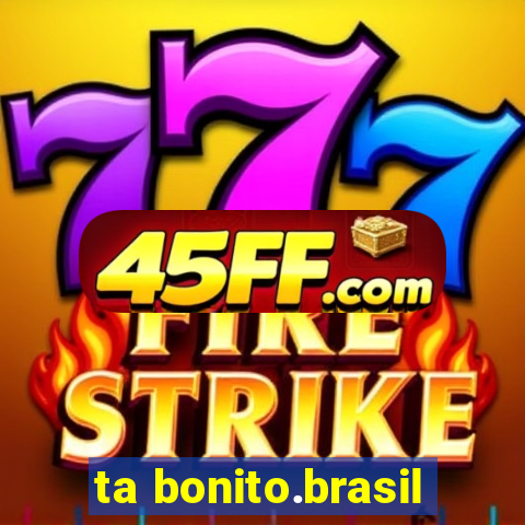 ta bonito.brasil